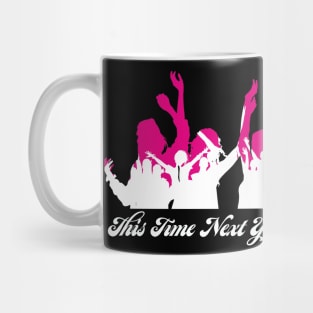 This Time Next Year Mug